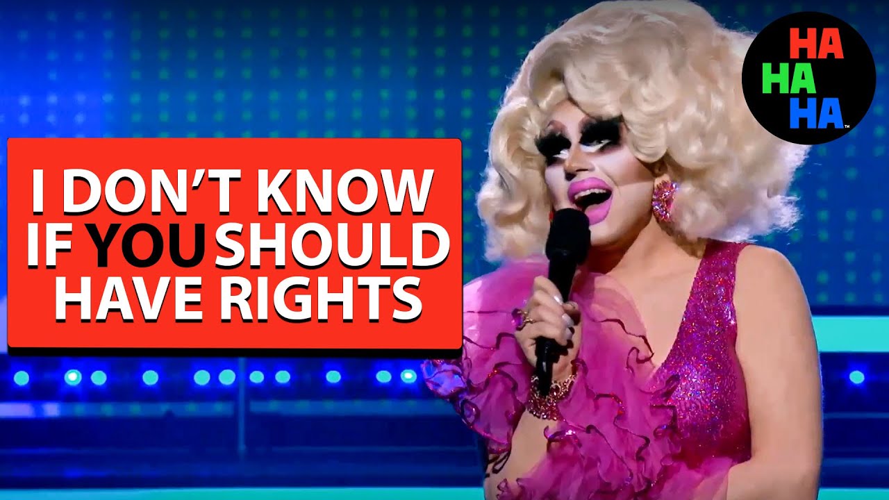 Trixie Mattel - I Don't Think YOU Should Have Rights