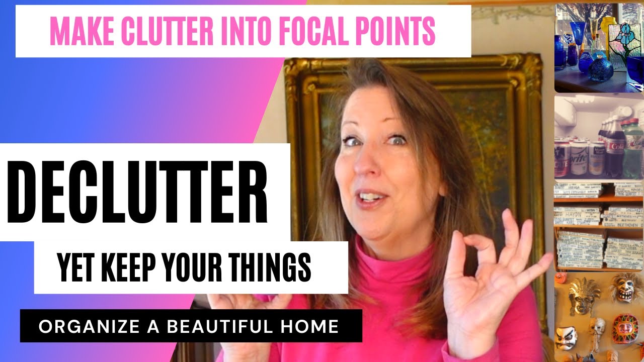 Declutter, but keep your things. Group and organize for beauty and function.  Showcase what you love