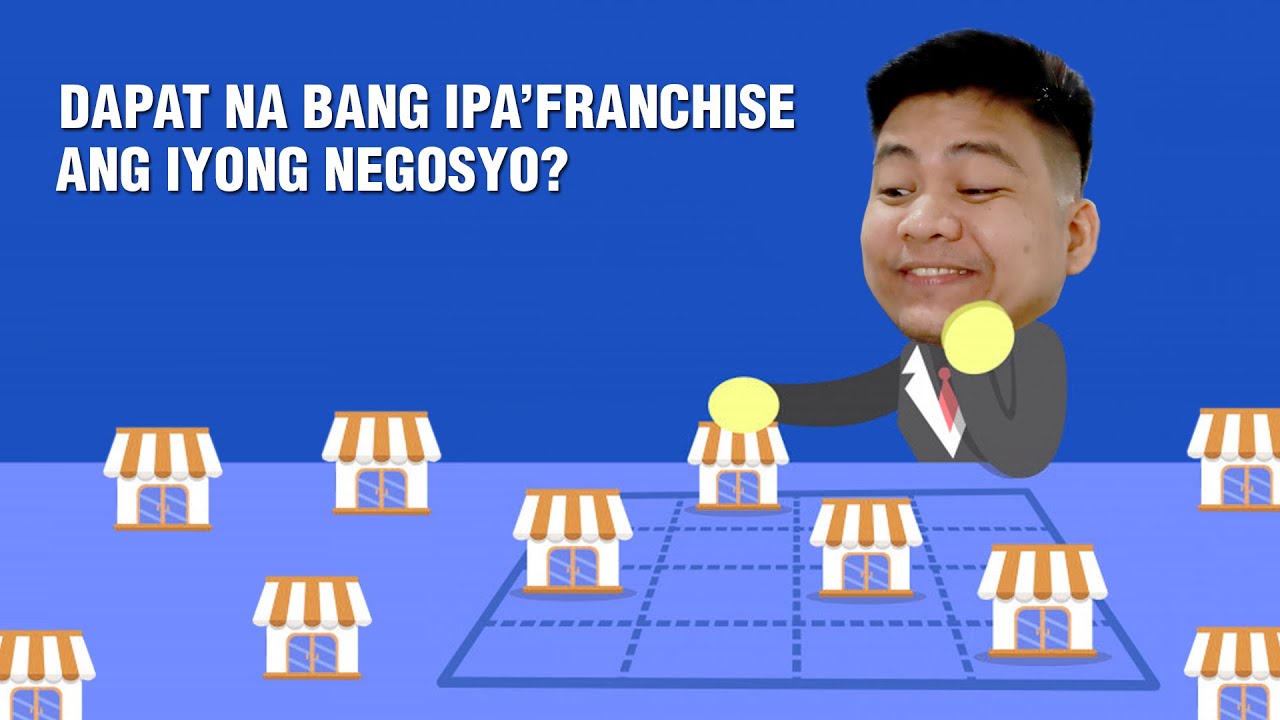 Dapat na bang ipa FRANCHISE ang iyong negosyo ngayon?