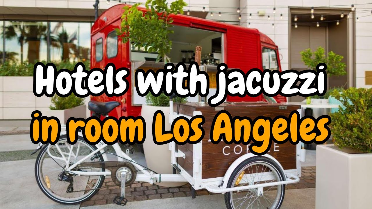 Hotels with Jacuzzi in room Los Angeles | Rachel Ellis