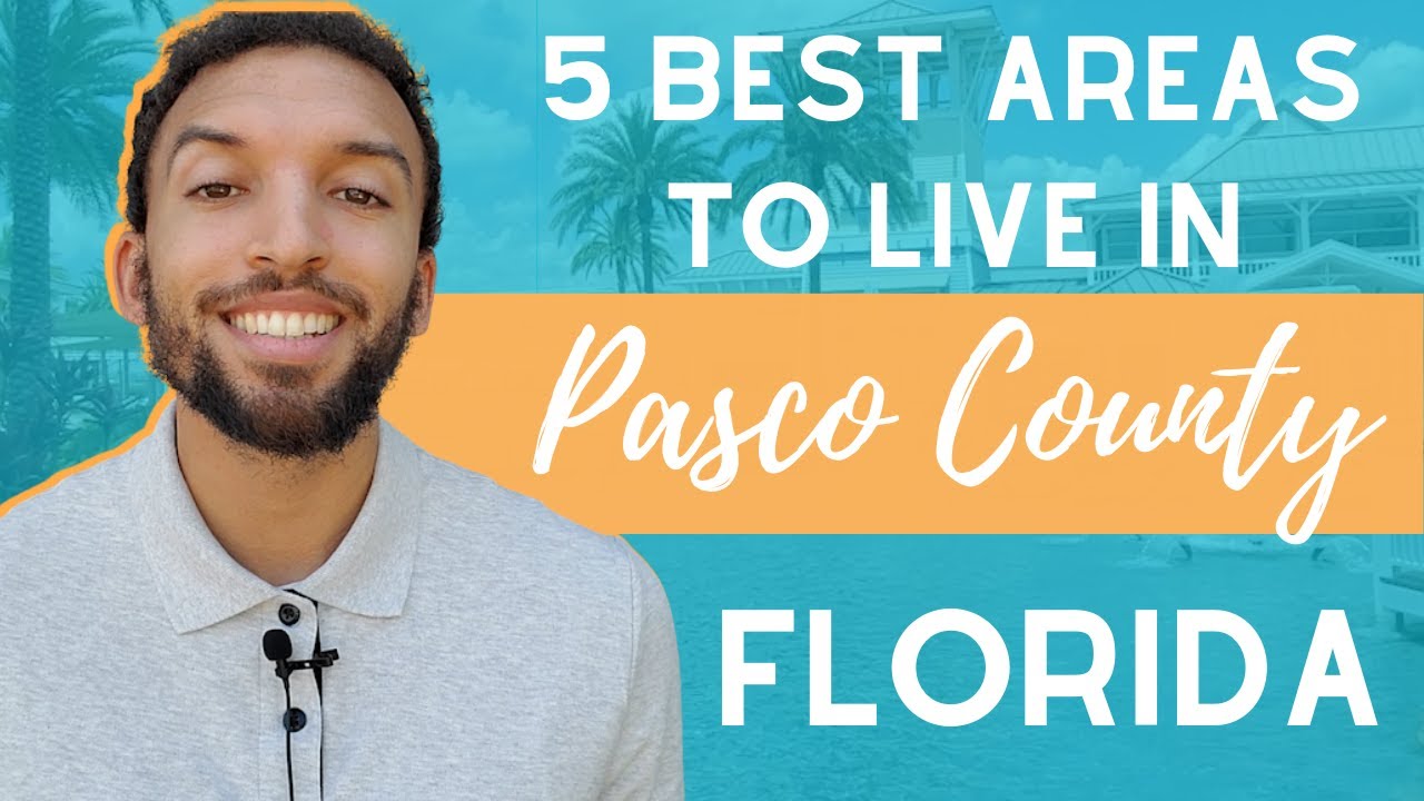 Top 5 Places to Live in Pasco County Florida | Florida Homes