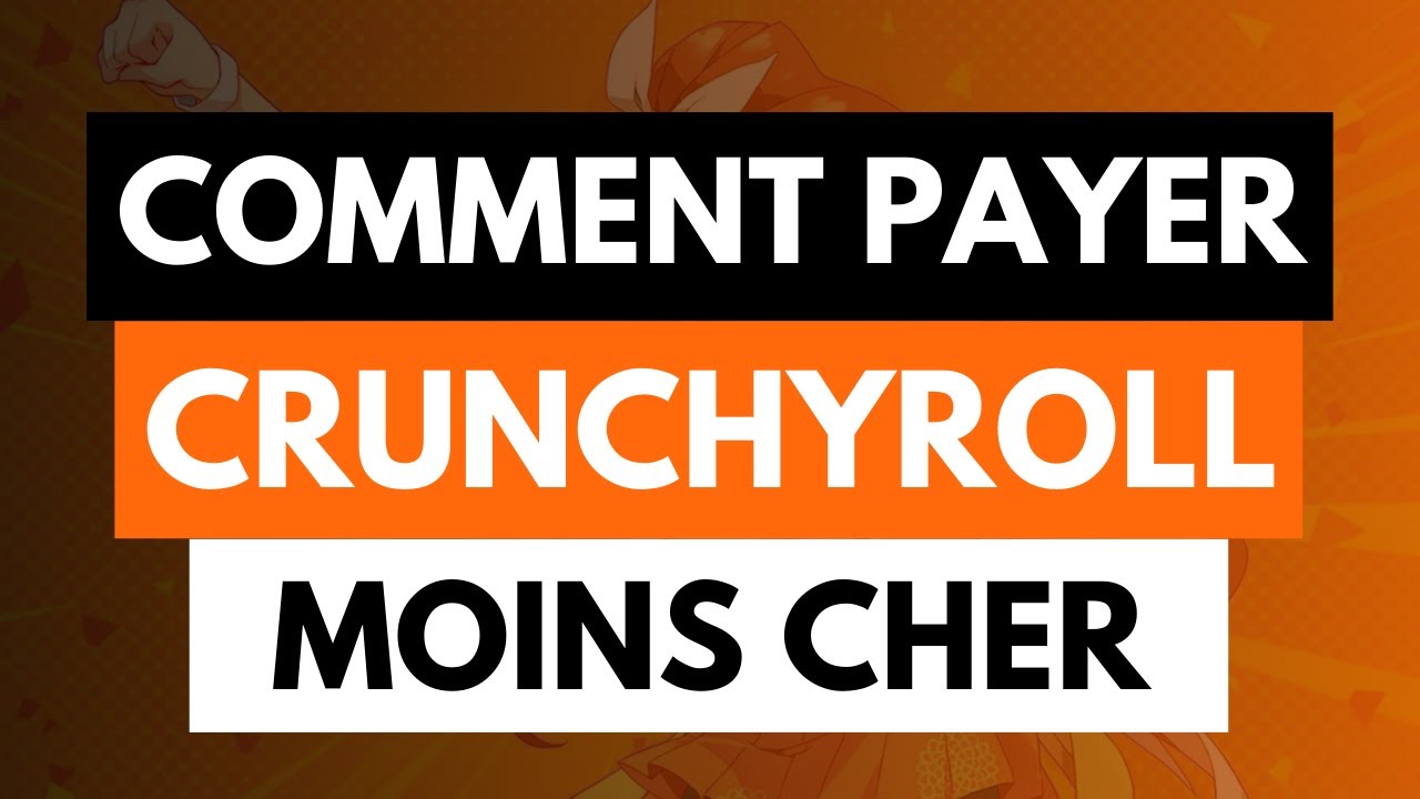 Comment payer Crunchyroll moins cher avec un VPN en 2026 📺 Tutoriel ✅