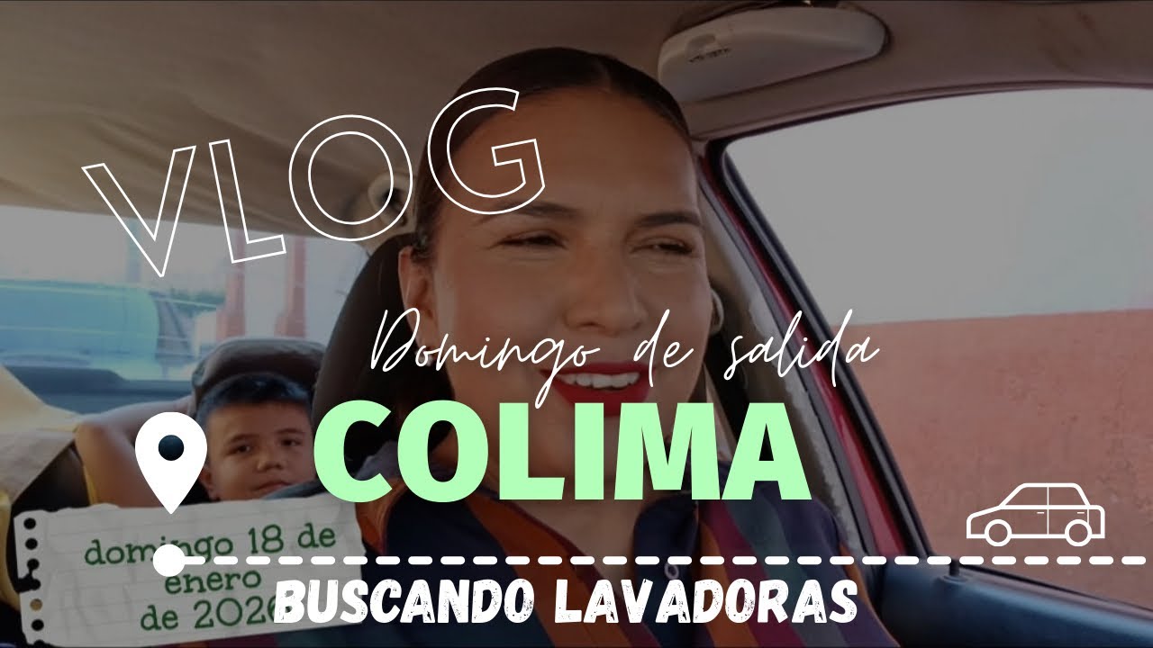 DOMINGO SALIMOS A COLIMA  FUIMOS A BUSCAR  UNA LAVADORA, COMPRE UNA MEMBRESIA PARA MI NEGOCIO