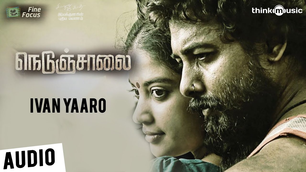 Nedunchalai | Ivan Yaaro Song | Aari, Sshivada | C. Sathya