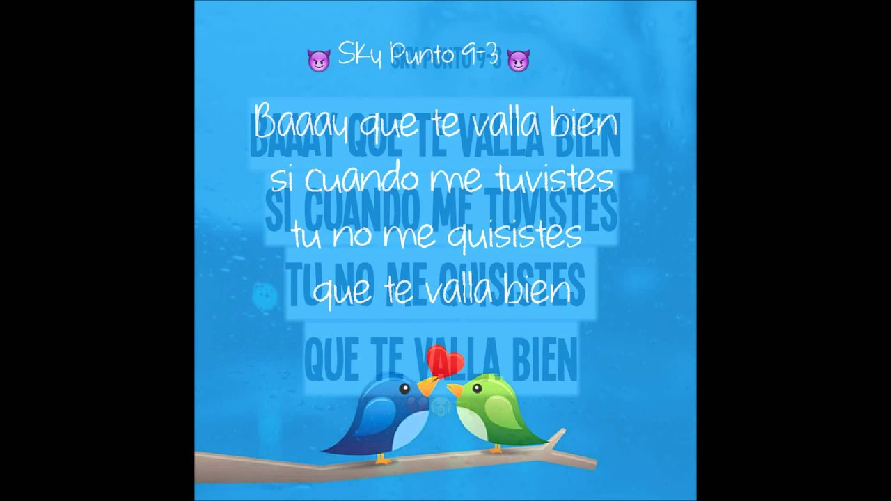 Que Te Valla Bien (video con letra) - Sky Punto 9-3