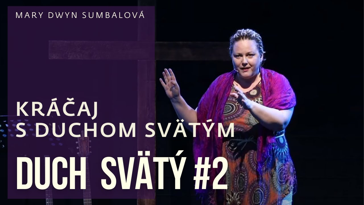 Mary Dwyn - Duch Svätý #2 - Kráčaj s Duchom Svätým /11.5.2022/