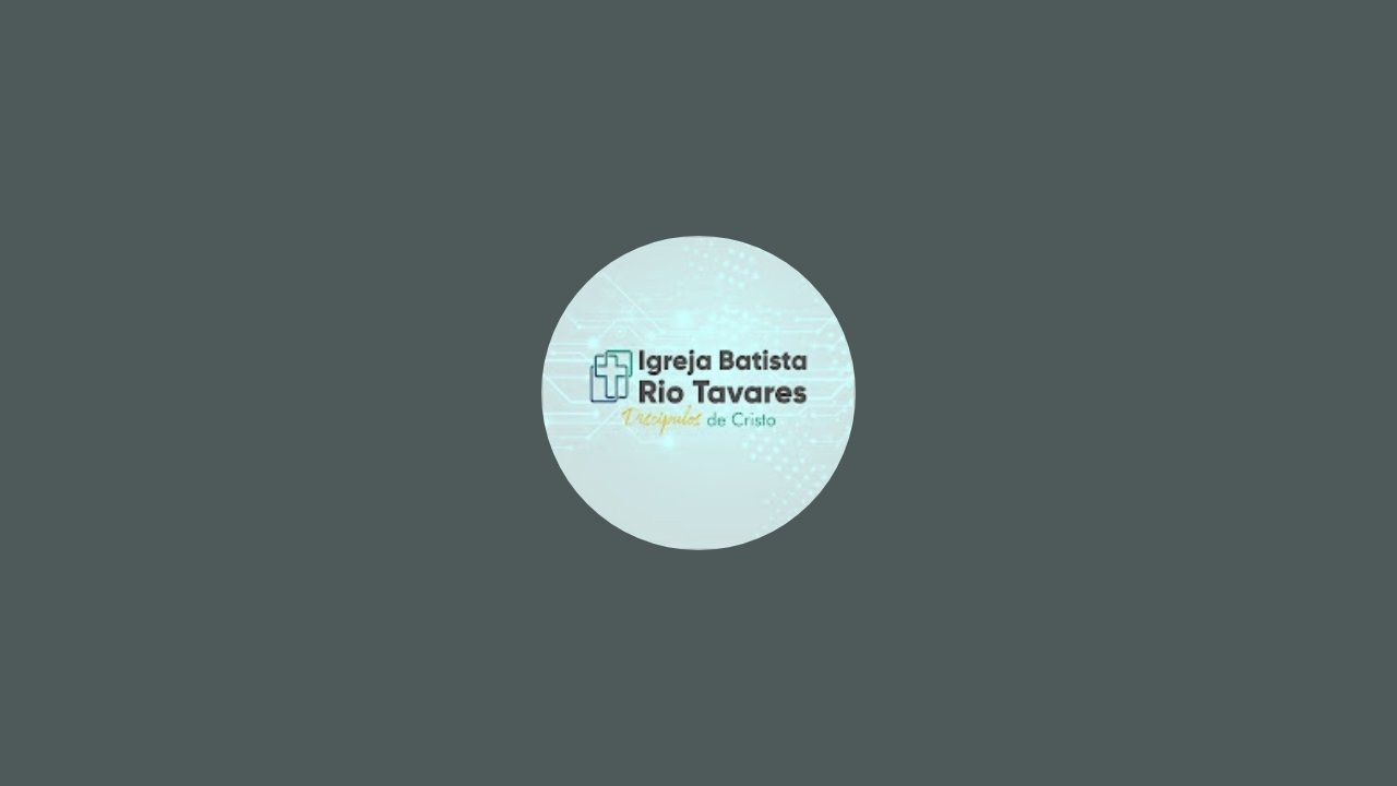 Igreja Batista Rio Tavares está ao vivo!