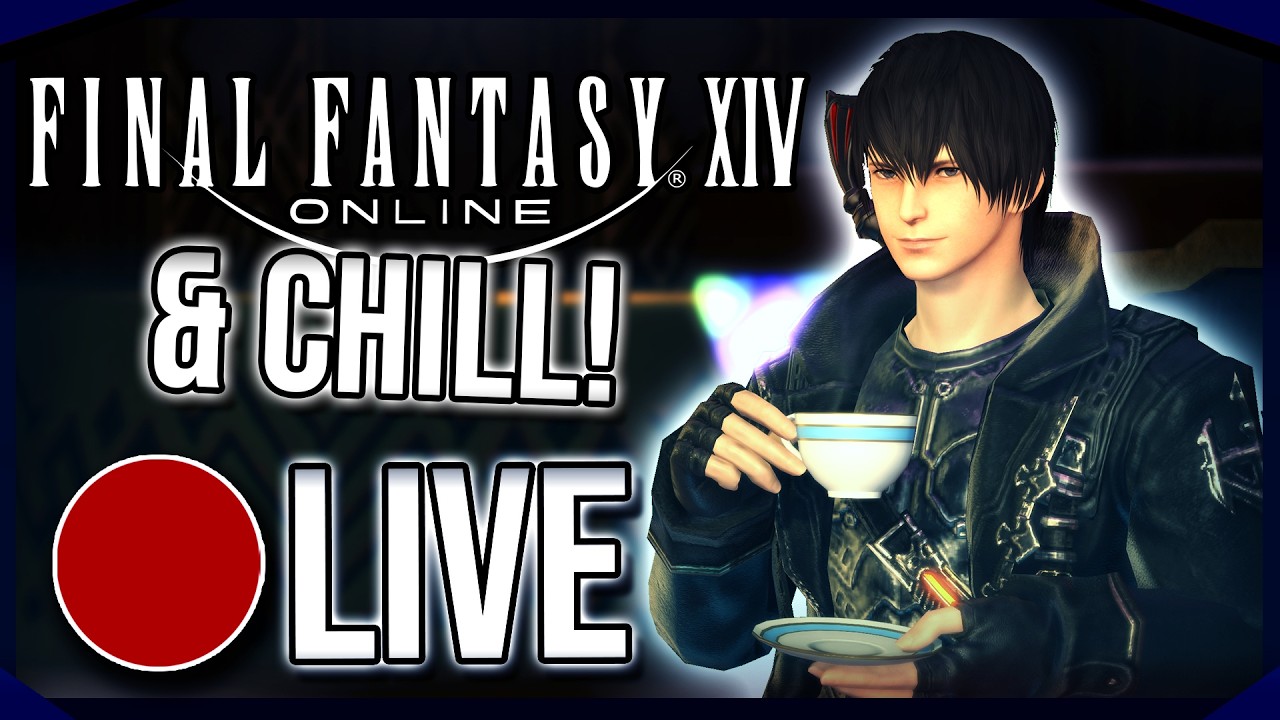 Chill FFXIV Stream!