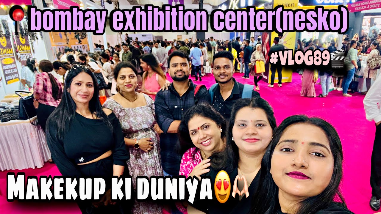 Makeup ki duniya😍🫶🏻BOMBAY EXHIBITION CENTER📍(nesko) #snehagaikarvlogs #makeupartist