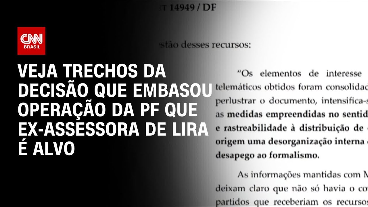 Desvio de emendas: Veja trechos da decis&atilde;o que embasou opera&ccedil;&atilde;o da PF em Bras&iacute;lia | BASTIDORES CNN