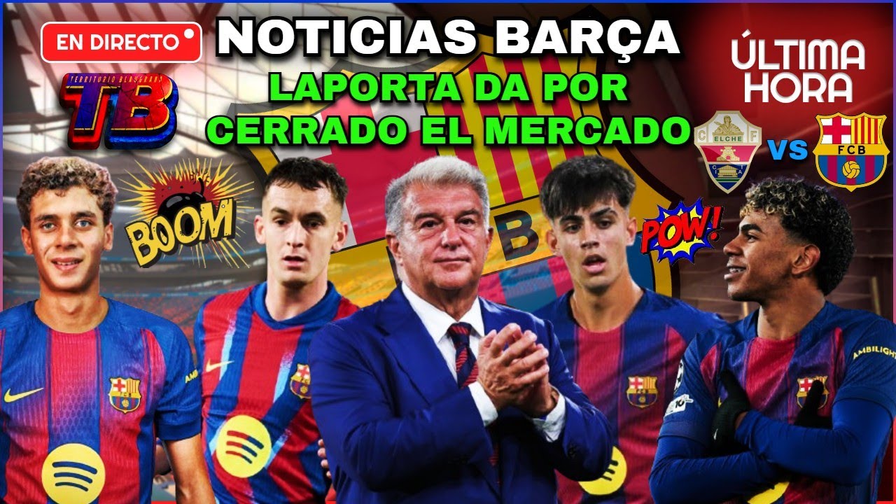 🚨 Laporta cierra mercado 💣 Elche vs Barça 🔥 Here We Go Hamza Abdelkarim 🔵🔴 DIRECTO HOY!! 😱⚽ BOMBA!!🔥