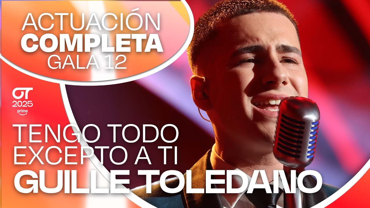 &ldquo;TENGO TODO EXCEPTO A TI&rdquo; - GUILLE TOLEDANO | GALA 12 | #OT2025
