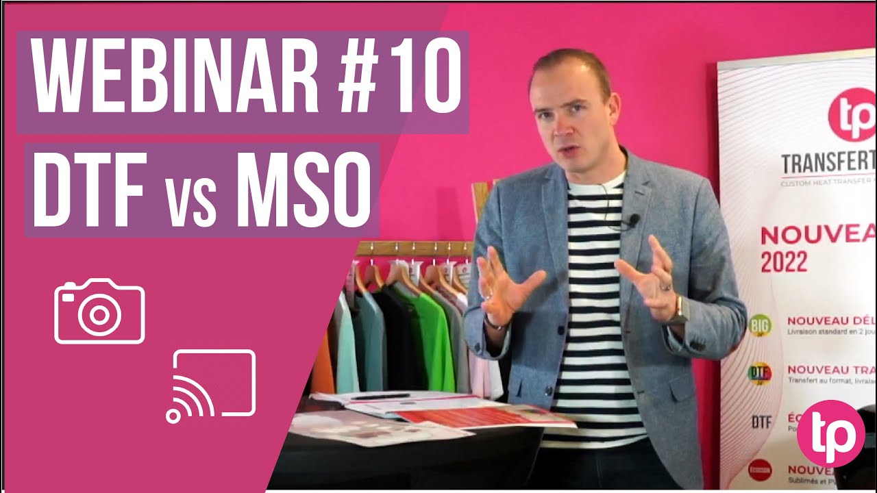 Webinar n°10  -  Les différences entre le Transfert DTF et le Transfert MSO