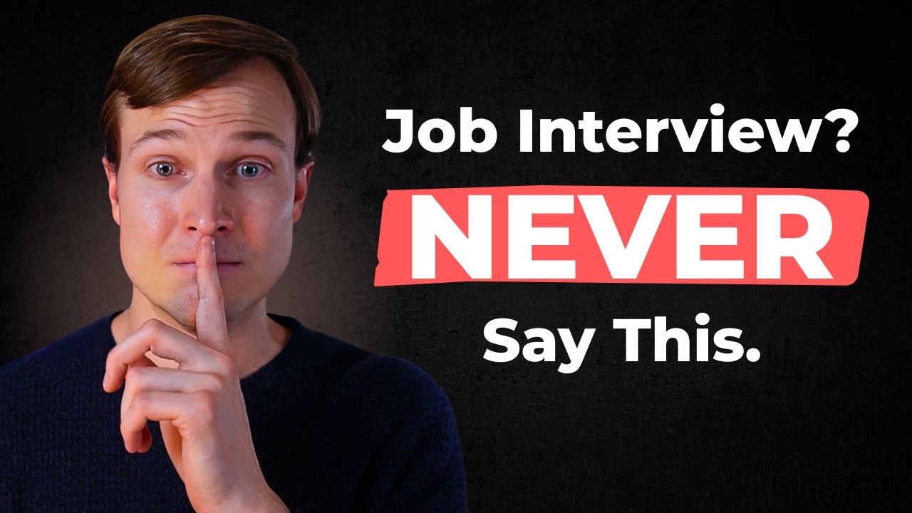NEVER Say These 7 Phrases In A Job Interview