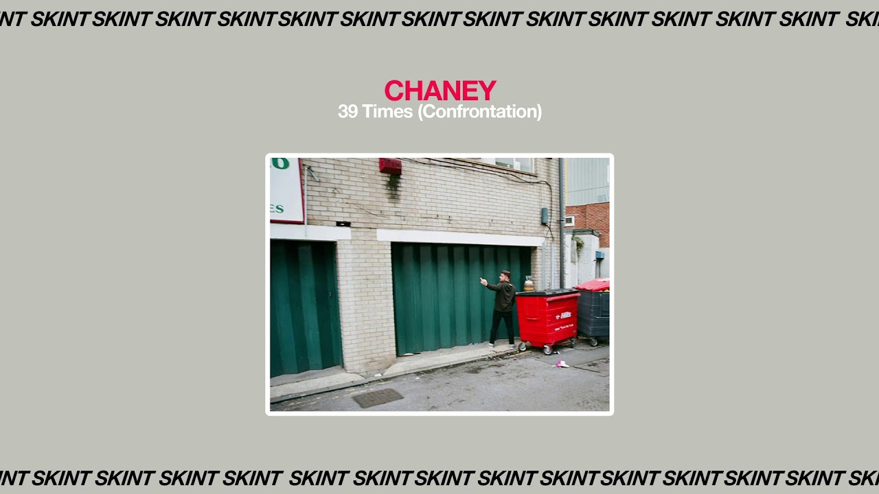 Chaney - 39 Times (Confrontation)