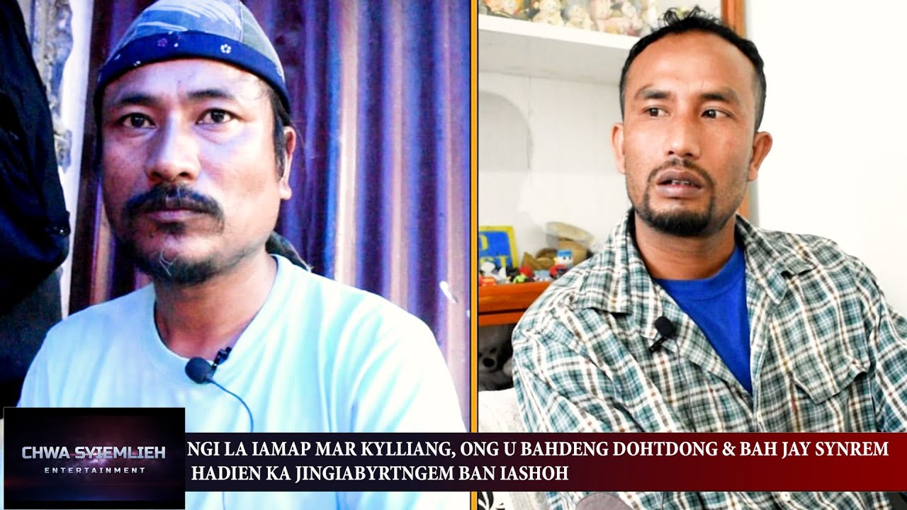 NGI LA IAMAP MAR KYLLIANG, ONG U BAHDENG DOHTDONG & BAH JAY SYREM HADIEN KA JINGIABYRNGEM BAN IASHOH