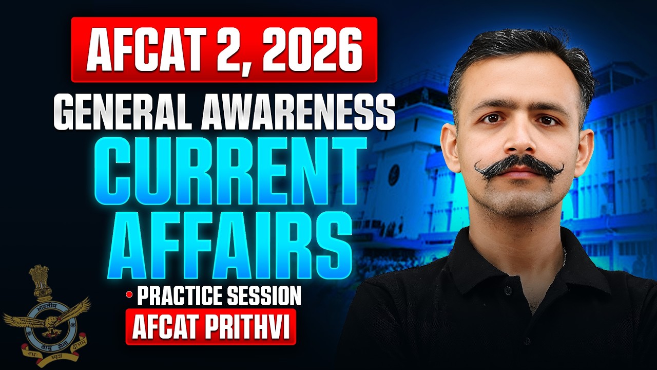 AFCAT General Awareness: Complete Current Affairs For AFCAT 2, 2026 Exam | AFCAT Current Affairs