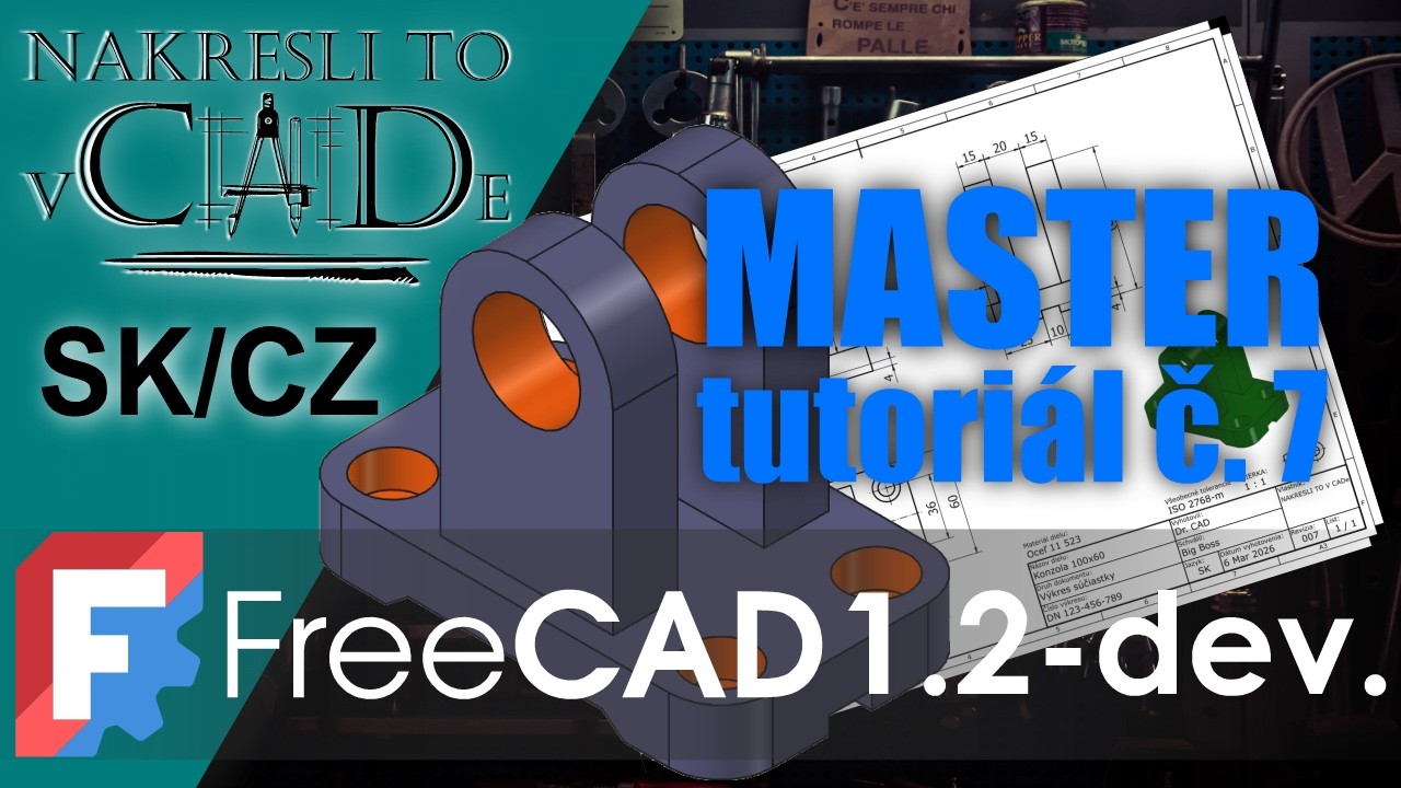 FreeCAD pre začiatočníkov SK/CZ - MASTER tutoriál č.7