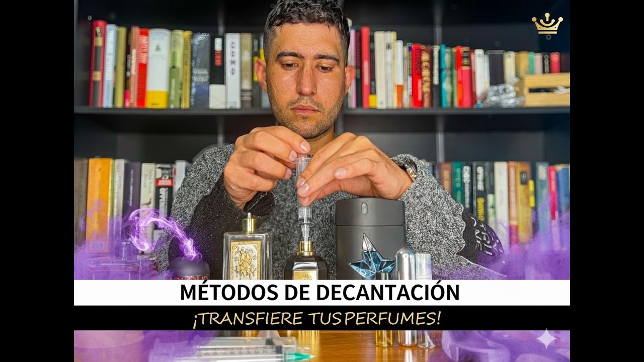 Aprende a decantar tus perfumes.