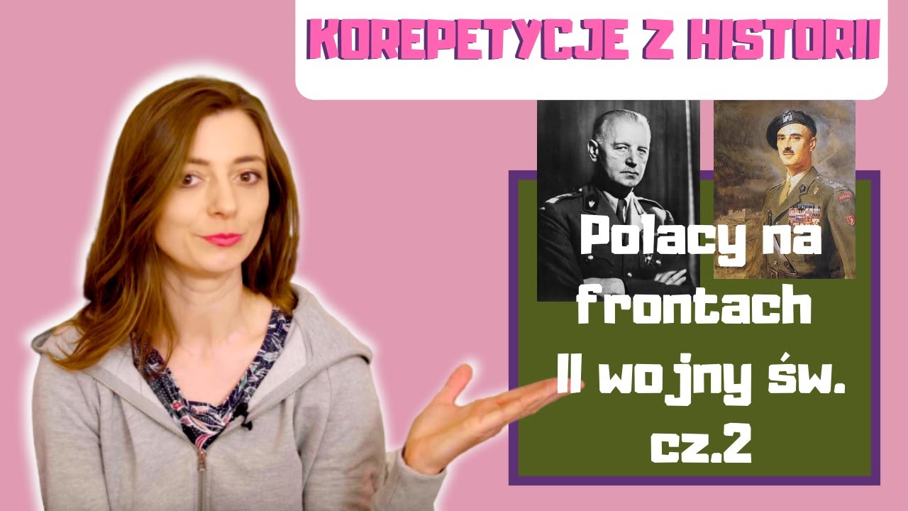 KOREPETYCJE Z HISTORII: Polacy na frontach II wojny św. CZĘŚĆ 2.