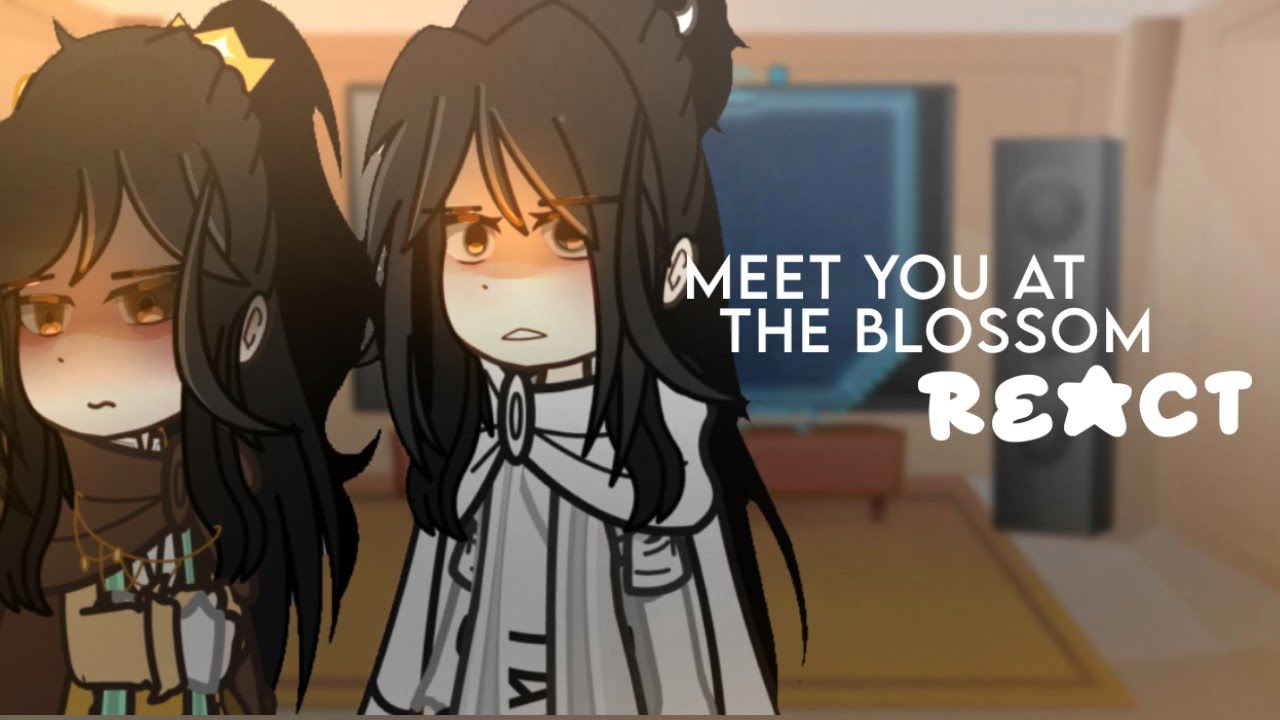 MEET YOU AT THE BLOSSOM REACT              [1/1]                     cringe/lazy react