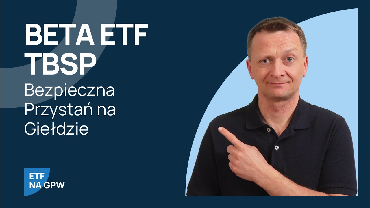 Beta ETF TBSP - bezpieczna przystań na giełdzie