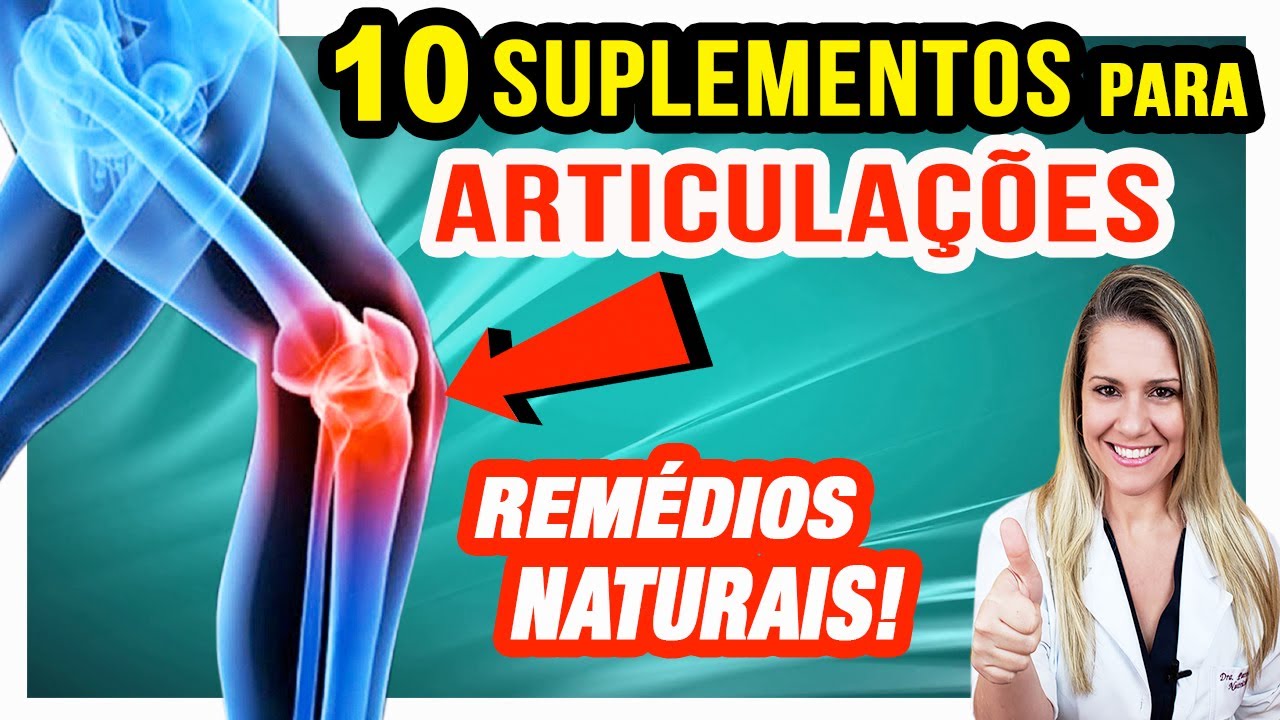 10 Suplementos para Articulações [REMÉDIOS NATURAIS]