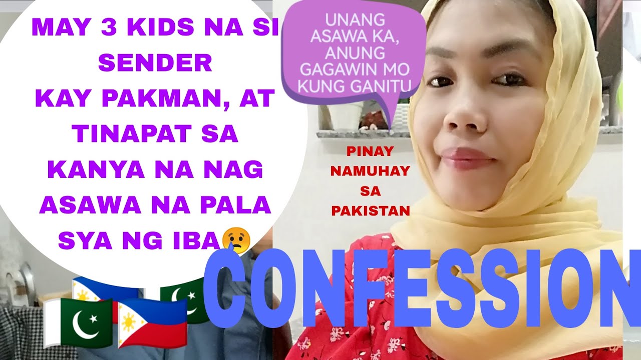 CONFESSION 🇵🇭🇵🇰:ANG PAG TATAPAT NI PAKMAN KAY SENDER NA NAG ASAWA SYA ULIT😢