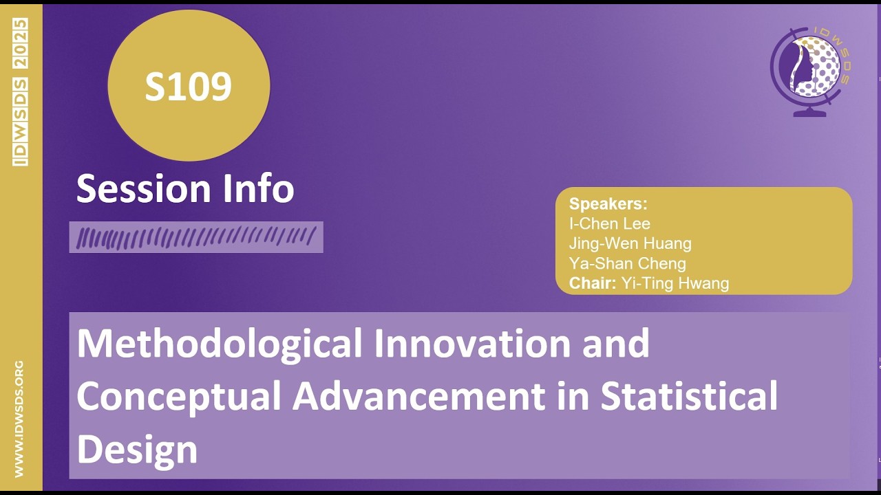 IDWSDS 2025 - S109: Methodological Innovation and Conceptual Advancement in Statistical Design
