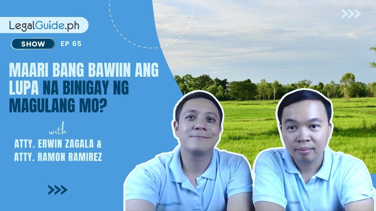Maari bang bawiin ang lupa na binigay ng magulang mo?