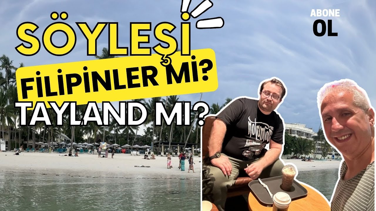 Filipinler mi? Tayland mı? - Röportaj
