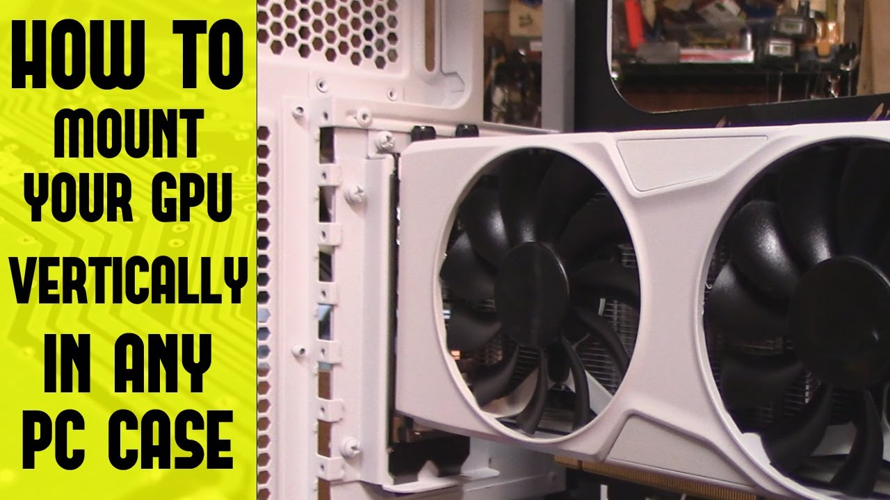 How to mount your GPU vertically in any PC case!
