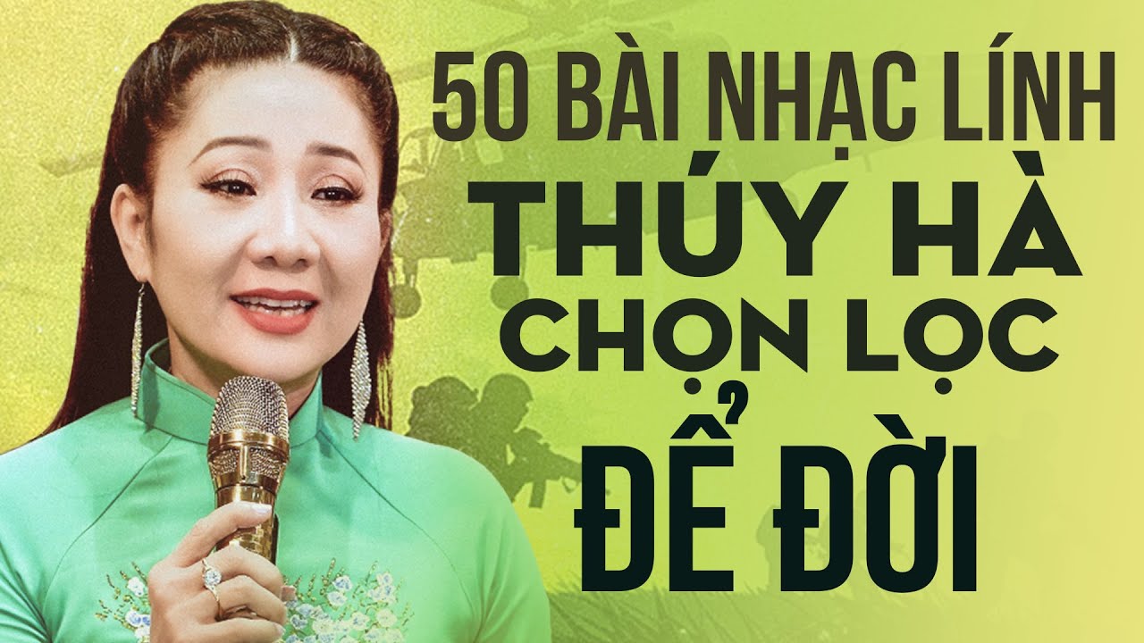 50 Bài Nhạc Lính Thúy Hà Chọn Lọc Đặc Biệt Nhất Tri Ân Khán Giả - Nhạc Lính KHÔNG QUẢNG CÁO