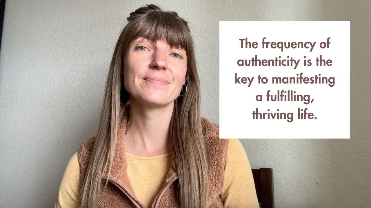 The Frequency of Authenticity: Manifest a Heart-centered Life