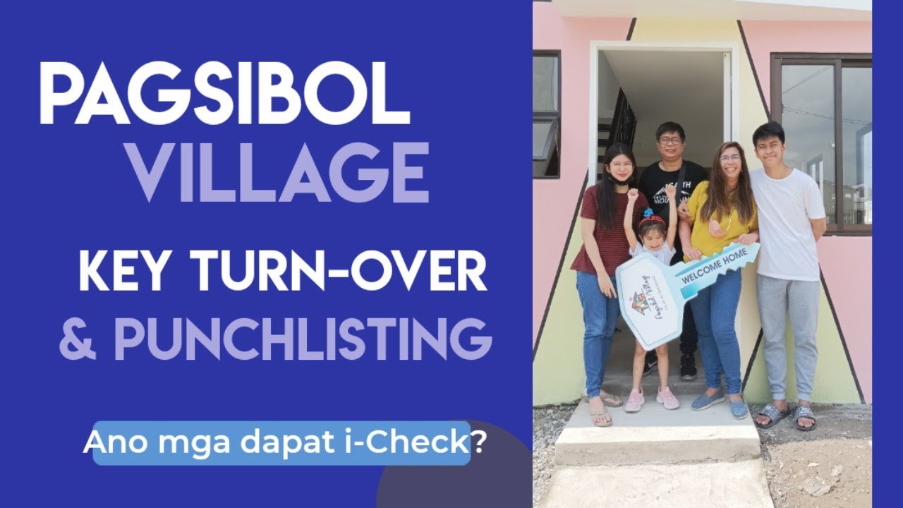 PAGSIBOL VILLAGE Ph3 Bulacan - House Key Turn Over & Punchlisting -ANO NGA BA ANG MGA DAPAT i-CHECK?