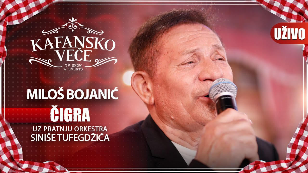 MILOS BOJANIC - CIGRA | UZIVO | (ORK. SINISE TUFEGDZIC) | KAFANSKO VECE | 2023