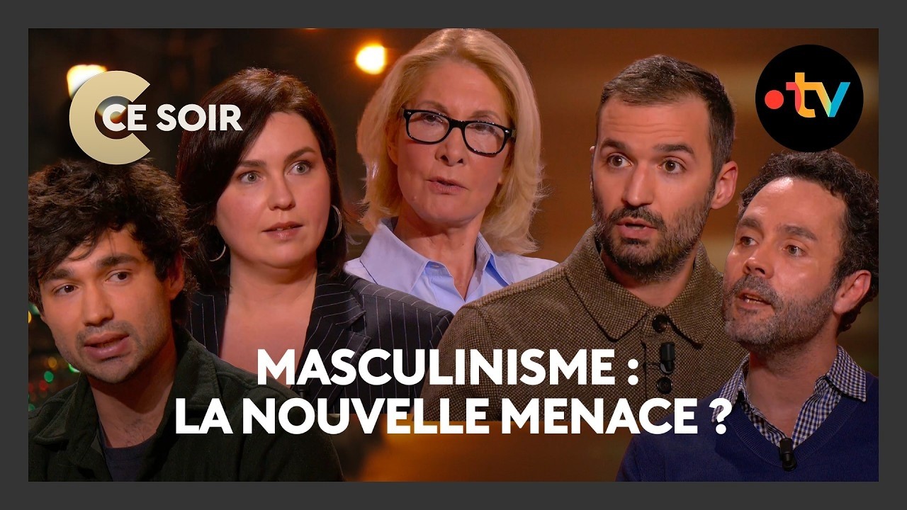 Masculinisme : Simple crise d'identit&eacute; ou r&eacute;elle menace ? - C Ce Soir du 26 f&eacute;vrier 2026