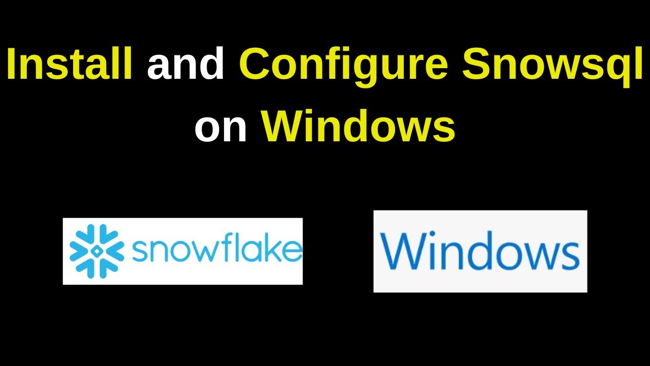 2. How to install and configure SnowSQL on Windows 10/11 | Install and Configure Snowsql on Windows