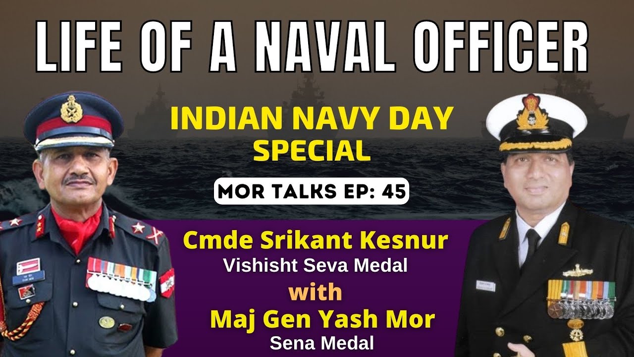 Life Of A Naval Officer | Navy Day Special | Cmde Srikant B Kesnur with Gen Yash Mor | Mor Talks: 45