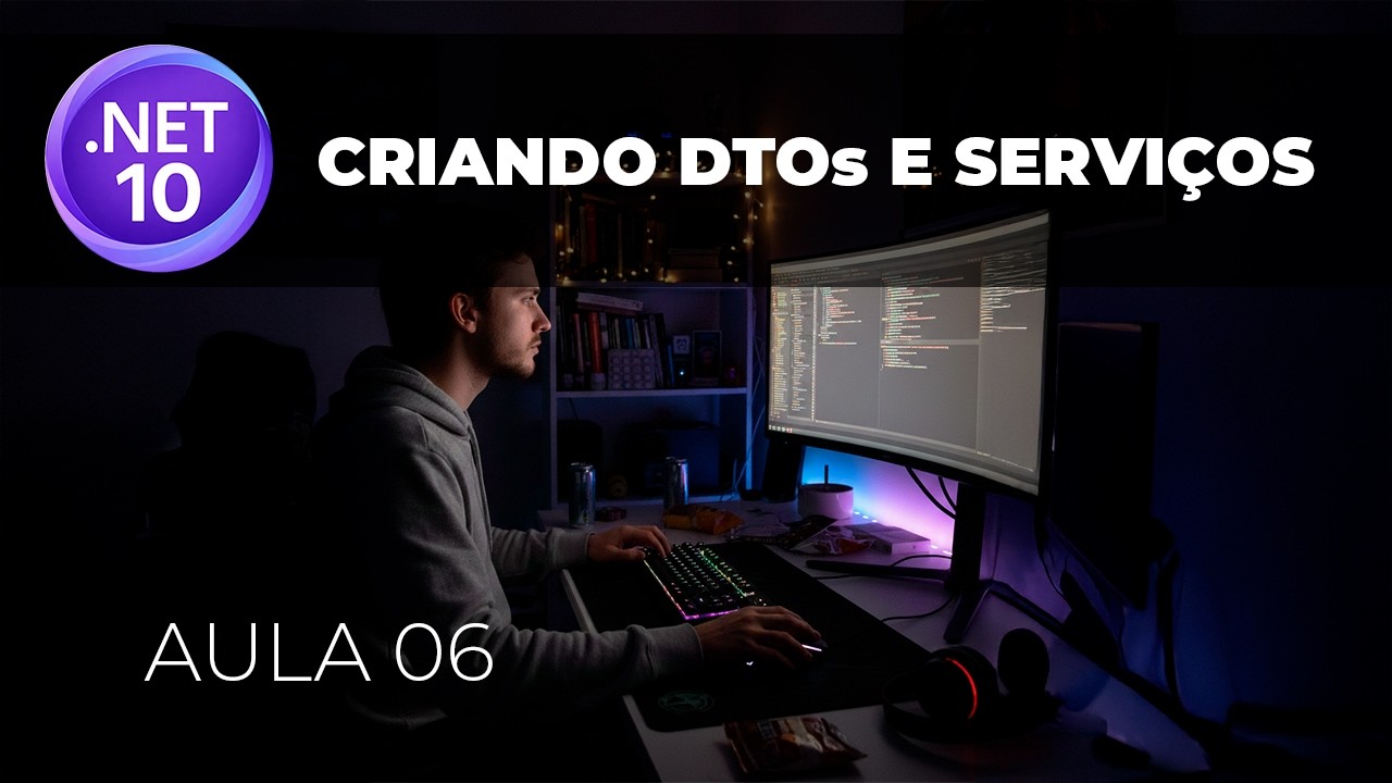 Criando os DTOs e Serviços no  .NET 10 | Aula 06