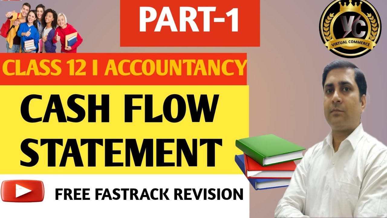 Cash Flow Statement I Accountancy I Class 12 I Part - 1