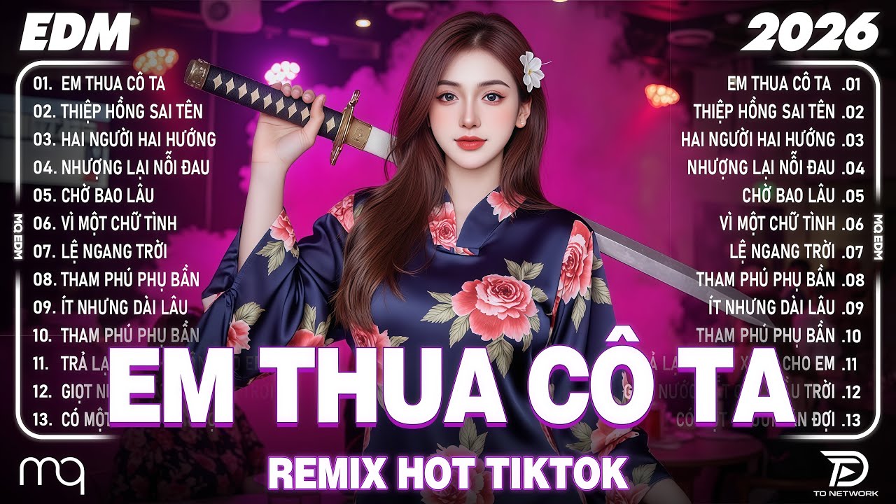 Em Thua Cô Ta Remix ♫ BXH Nhạc Trẻ Remix Hay Nhất 2026 - Top 15 Bản EDM Hot Trend Tiktok TRIỆU VIEW