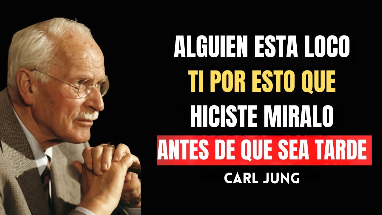 ALGUIEN ESTÁ LOCO POR TI POR ESTO QUE HICISTE – MÍRALO ANTES DE QUE SEA TARDE | Carl Jung