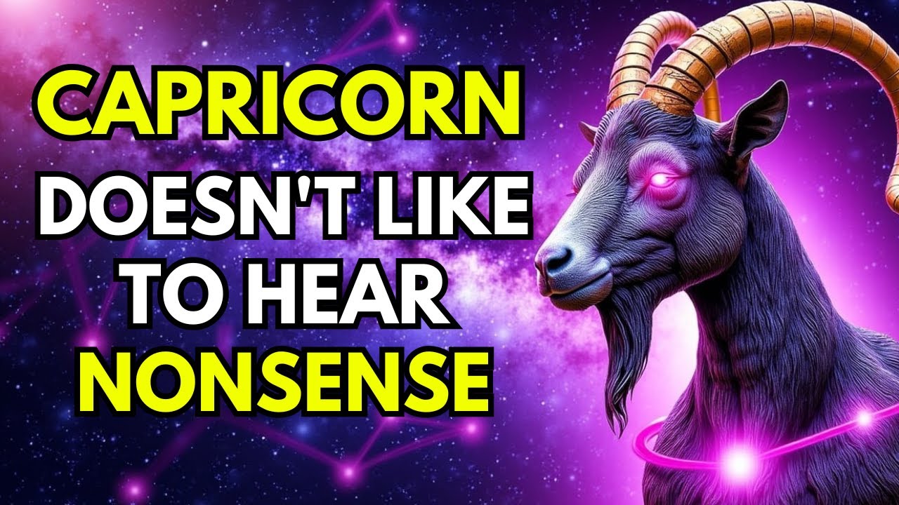 12 REASONS WHY CAPRICORN HATES HEARING NONSENSE ♑🐐 ALWAYS BE DIRECT