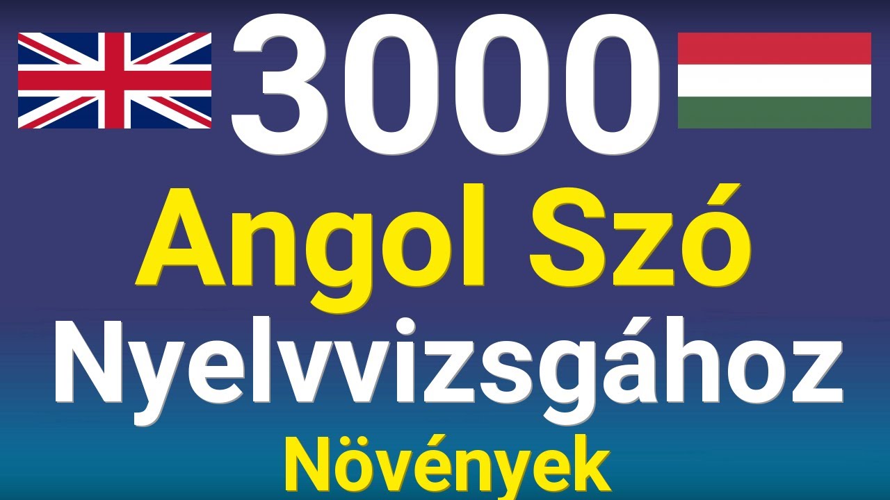 Angol Szavak Nyelvvizsgára - Növények - 3000 Leggyakoribb Angol Szó