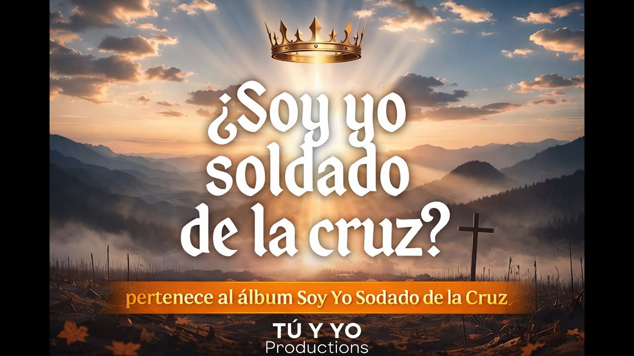 ¿Soy yo Soldado de la Cruz? - Himno Épico Cristiano (Album: Soy Yo Soldado de la Cruz)