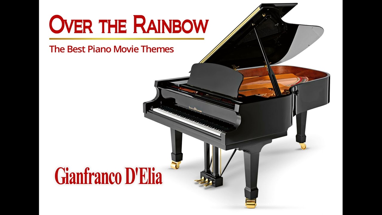 Over the Rainbow - The Best Piano Movie Themes - Gianfranco D'Elia Pianist