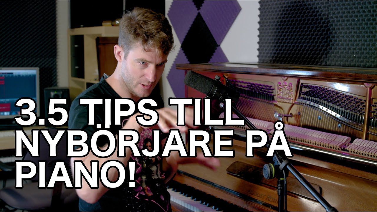 3,5 råd till nybörjare på piano!