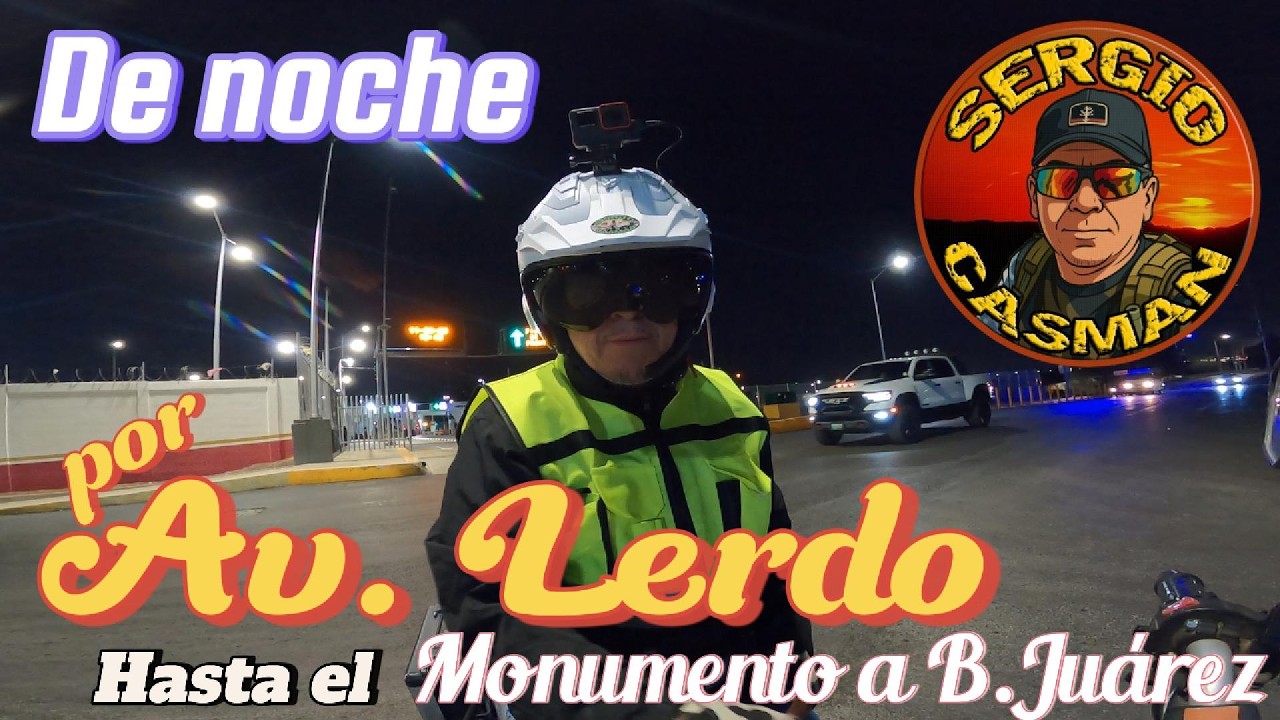 Ep. 273. De noche por la Av. Lerdo hasta el Monumento.