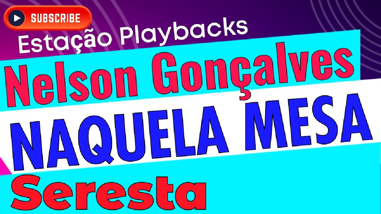 Nelson Gonçalves  - Naquela Mesa - (Seresta) - Playback